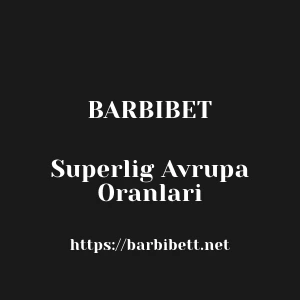Barbibet Superlig Avrupa Oranlari