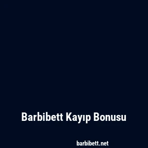Barbibett Kayıp Bonusu